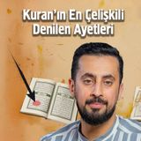 Kuranın En Çelişkili Denilen Ayetleri | Mehmet Yıldız