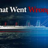 How The Unsinkable Titanic Actually Sank - EP 2(