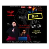 S2: Ep 14- Why Black Lives Matter