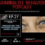 Whispers of a Crime: Unraveling the Mystery of Mary James Peters-Episode 27