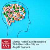 359: Mental Health: Overmedicated