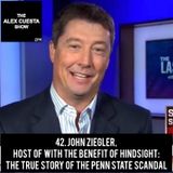 42. John Ziegler, Host of With the Benefit of Hindsight: The True Story of the Penn State Scandal