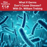 439: What If Germs Don't Cause Disease?