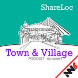 Town & Village - ShareLoc episode 1
