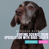Beransa Backlash: Sorting Science from Speculation with Babs Tasker | Ep12