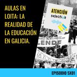 5x01 AULAS EN LOITA - LA REALIDAD DE LA EDUCACIÓN EN GALICIA