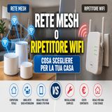 Rete Mesh o Ripetitore WiFi Quale scegliere per casa tua