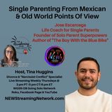 Single Parenting From Mexican & Old World Points Of View