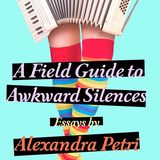 Alexandra Petri Awkward Silences