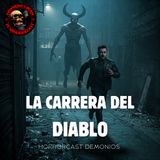 HORROR CAST  : LA CARRERA DEL DIABLO / RELATOS DEL DEMONIO Y PACTOS