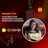Shamis Tate Talks About How Neurologists Diagnose Neurological Disorders