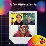EP122 - Ingeniería del Caos con Rossana Suarez