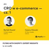 #11 Optymalizacja konwersji w e-commerce (CRO), cz. 1 - Flying with Shopify: Expert Insights | E-commerce | Shopify