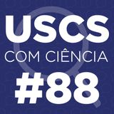 UCC #88 - Série Pesquisadores da USCS, com Paulo Sérgio Garcia