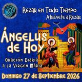 Oración del Ángelus de hoy, Domingo 27 de Septiembre 2026.