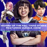 Women of the FGC: Third Strike Featuring Cuddle_Core