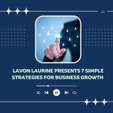 Lavon Laurine Presents 7 Simple Strategies for Business Growth