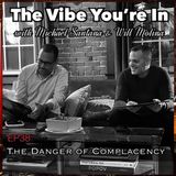 EP38: The Danger of Complacency