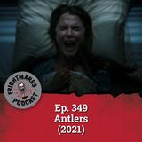 Ep. 349 - Antlers (2021)