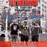 LMBTT Presents: The B.(A.) Show episode 11: SummerSlam: Detroit Raps & Glizzy Snaps