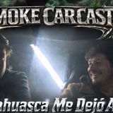 El SmokeCarCast T1 cap.6 “creo que la Ayahuasca me dejó arriba” ft Danie Vázquez