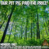 Something CRUSHED My Pet Pig in Rural Missouri… and the Woods Went Silent | Member's Only Episode A15 PREVIEW