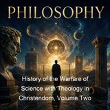 History of the Warfare of Science with Theology in Christendom Volume Two - Andrew Dickson White - Part 2