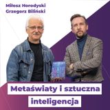 Technologie w Metaversum: Tokeny, Skiny, Avatary, Sztuczna Inteligencja i CZŁOWIEK | Grzegorz Biliński i Miłosz Chorodycki
