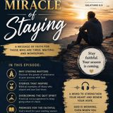 The Miracle Of Staying