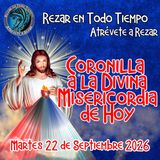 CORONILLA A LA DIVINA MISERICORDIA DE HOY, MARTES 22 DE SEPTIEMBRE DEL 2026.