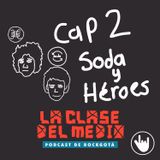 Analogía de Soda Stereo y Héroes - E2
