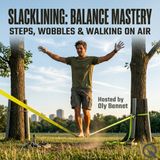 Slacklining: Balance mastery - Master the art of equilibrium with Oly Bennet