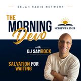 Morning Devotion from Hebrews: Salvation for Waiting