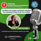 #055 - Conflitos no campo no Brasil: relatório da Comissão Pastoral da Terra 2023, com Lira Furtado