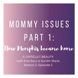 Mommy Issues Part 1: How Memphis Became Home