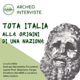 ArcheoInterviste: Tota Italia - Alle Origini di una Nazione