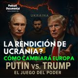 ¿Rendición de Ucrania? Putin, Trump y el Juego Geopolítico que Cambia Europa | Análisis MLP