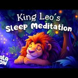 King Leo_s Sleepy Night 🦁 The Perfect Guided Sleep Meditation for Kids