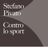 Stefano Pivato "Contro lo sport"