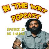 Episode 33: Comedian-BK Sharad