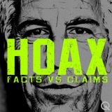 HOAX - The Epstein Files - Facts vs Claims What the Documents Reveal