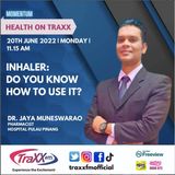 Health on TRAXX : Inhalers- Do You Know How To Use It? | Monday 20th June 2022 | 11:15 am