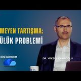 ESKİMEYEN TARTIŞMA  KÖTÜLÜK PROBLEMİ -Dr. Yüksel ÇAYIROĞLU İLE DİNİ GÜNDEM