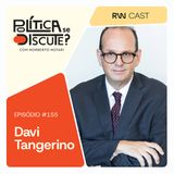 #155 | Davi Tangerino