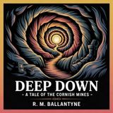 Deep Down: a Tale of the Cornish Mines (Adventures in Smuggling) | Chapter 15