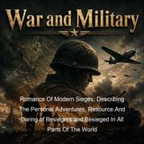 Romance Of Modern Sieges Describing The Personal Adventures Resource And Daring of Besiegers and Besieged In All Parts Of The World - Edwar…