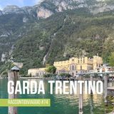 #74 Garda Trentino: vita attiva, arte, storia e buon cibo
