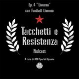 Ep. 4 - "Livorno" con Football Livorno