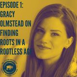 Gracy Olmstead and Finding Roots in a Rootless Age