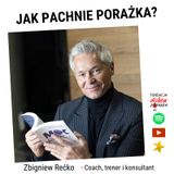 "Jak budować relacje, które pomagają po porażce?" Zbigniew Rećko